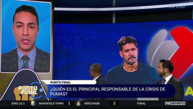 ¿Quién es el principal responsable de la crisis en Pumas?: Punto Final