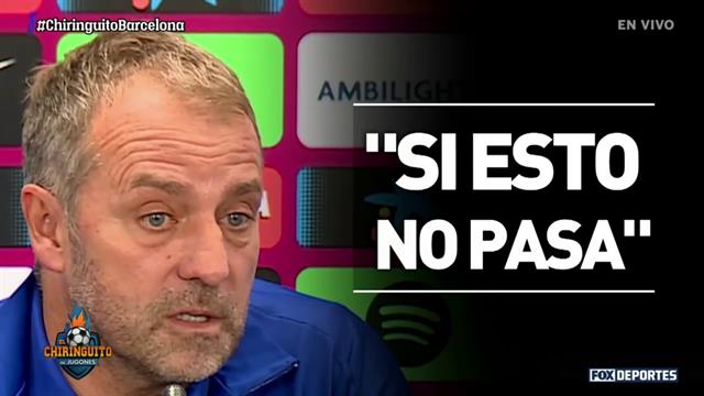 ¿Hansi Flick ya habla como Xavi? Polémica con las palabras del técnico del Barcelona: El Chiringuito