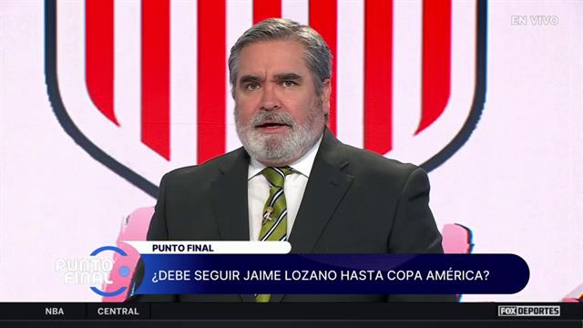 ¿Jaime Lozano debe seguir hasta la Copa América?: Punto Final