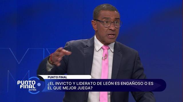 ¿El invicto y liderato del León es engañoso o es el que mejor juega?: Punto Final Extra