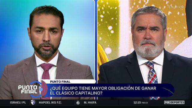 ¿Quién tiene mayor obligación de ganar el clásico capitalino?: Punto Final