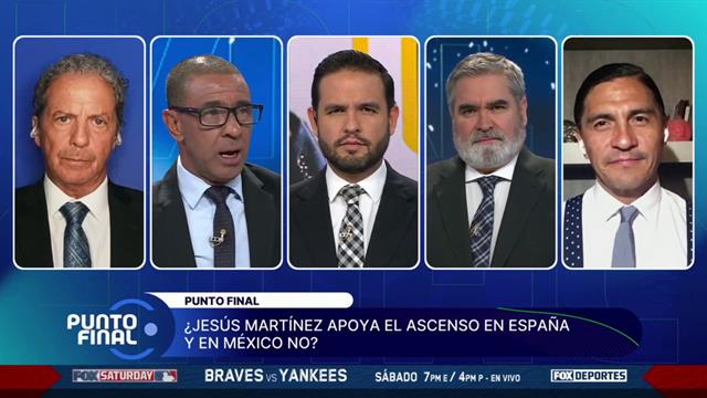 ¿Jesús Martínez apoya el ascenso en España y en México no?: Punto Final