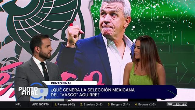 ¿Qué genera la Selección Mexicana del ‘Vasco’ Aguirre?: Punto Final