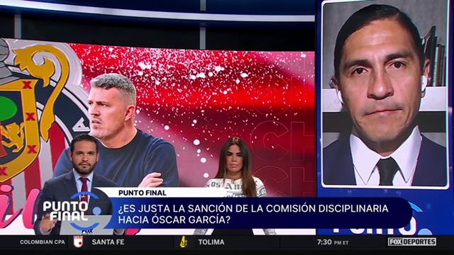 ¿Es justa la sanción disciplinaria hacia Óscar García?: Punto Final