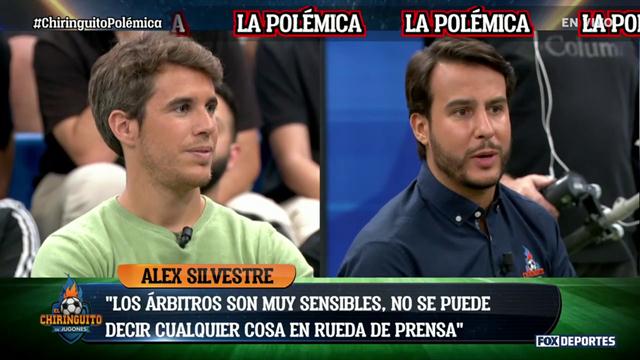 "Los árbitros son muy sensibles", Alex Silvestre: El Chiringuito