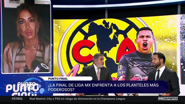 ¿La final de Liga MX enfrenta a los 2 planteles más poderosos?: Punto Final