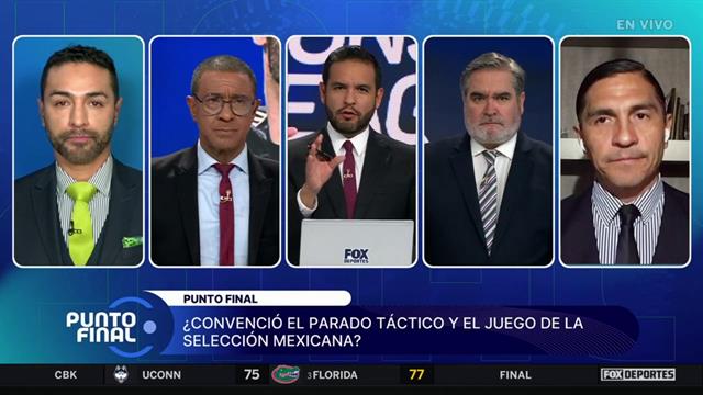 ¿Convenció el parado táctico y la actuación de la Selección Mexicana?: Punto Final