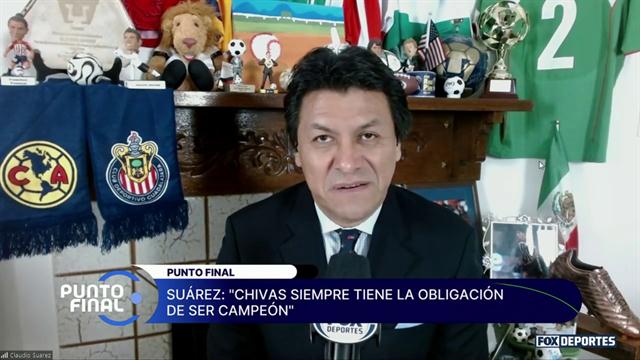 "Chivas tiene la obligación de ser campeón", Claudio Suárez: Punto Final