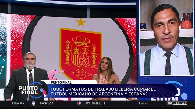"¿A cuántos años luz está el futbol de México?", la comparación con Argentina y España: Punto Final