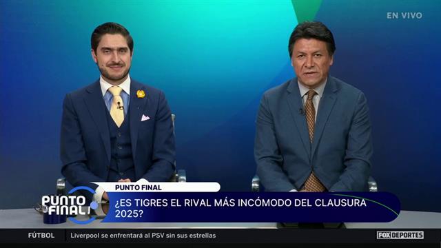 Tigres, invicto en el Clausura 2025, ¿ya es candidato a ser campeón?: Punto Final