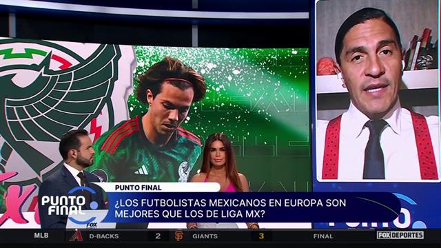 ¿Los futbolistas mexicanos en Europa son mejores que los de Liga MX?: Punto Final