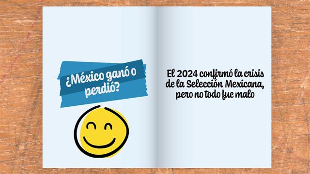 ¿México ganó o perdió en 2024?: Futbol